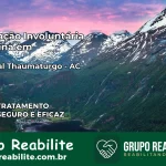 Internação Involuntária Feminina em Marechal Thaumaturgo: Salve a Vida de Quem Você Ama