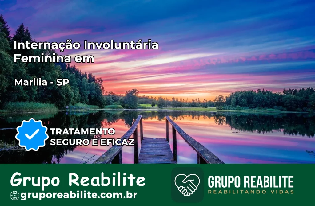 Internação Involuntária Feminina em Marília: Salve a Vida de Quem Você Ama