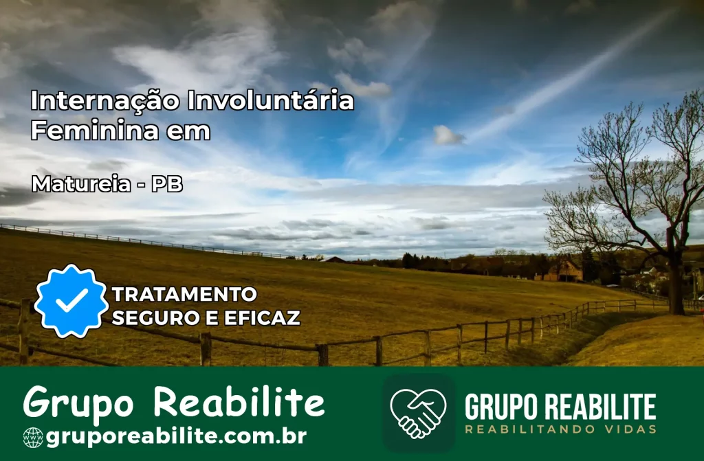Internação Involuntária Feminina em Maturéia: Salve a Vida de Quem Você Ama