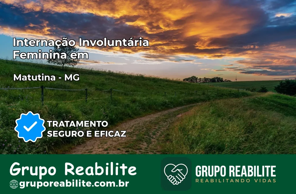 Internação Involuntária Feminina em Matutina: Salve a Vida de Quem Você Ama