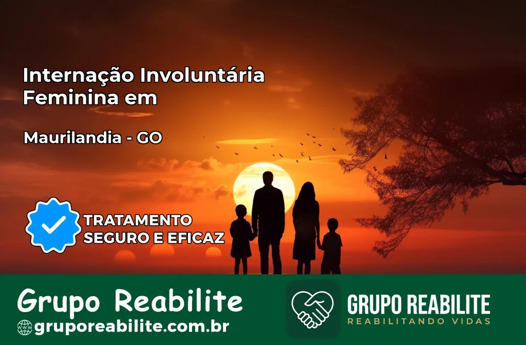 Internação Involuntária Feminina em Maurilândia: Salve a Vida de Quem Você Ama