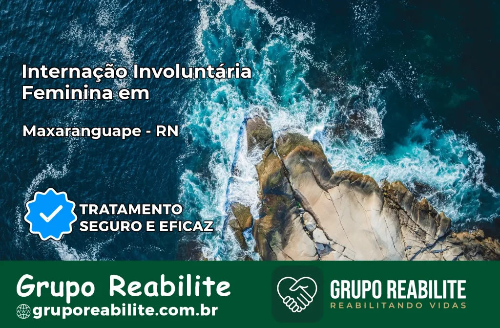 Internação Involuntária Feminina em Maxaranguape: Salve a Vida de Quem Você Ama