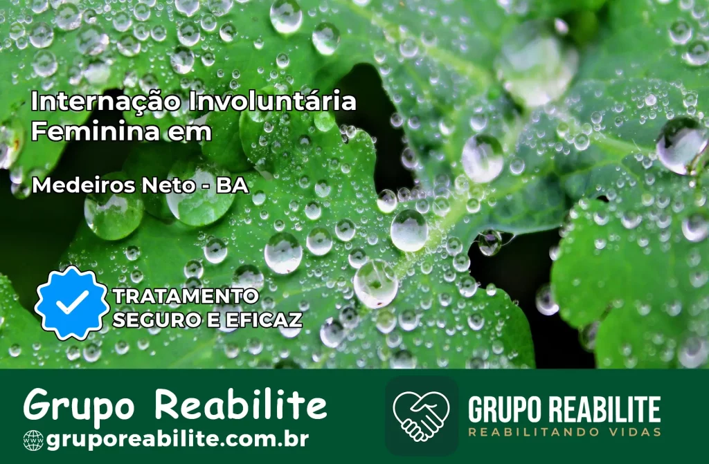 Internação Involuntária Feminina em Medeiros Neto: Salve a Vida de Quem Você Ama