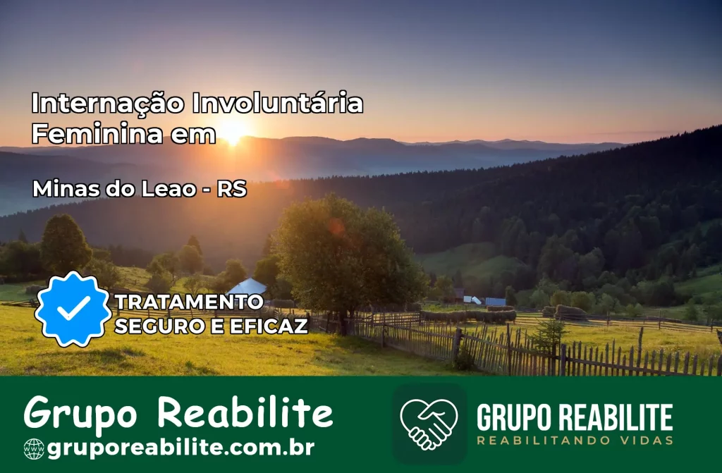 Internação Involuntária Feminina em Minas do Leão: Salve a Vida de Quem Você Ama