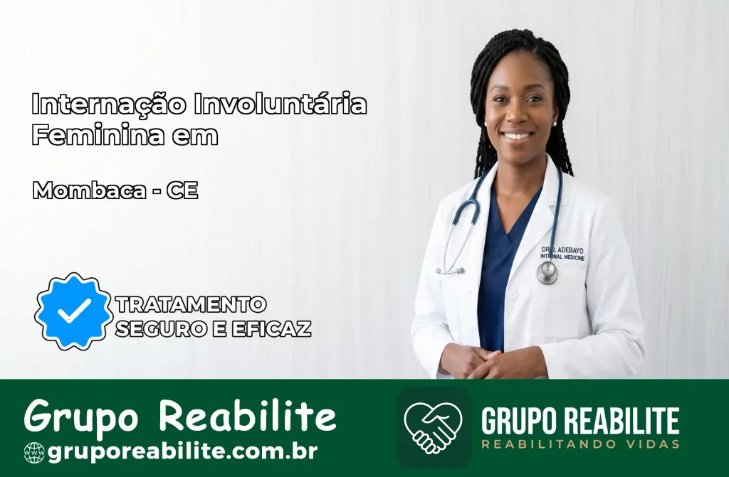 Internação Involuntária Feminina em Mombaça: Salve a Vida de Quem Você Ama