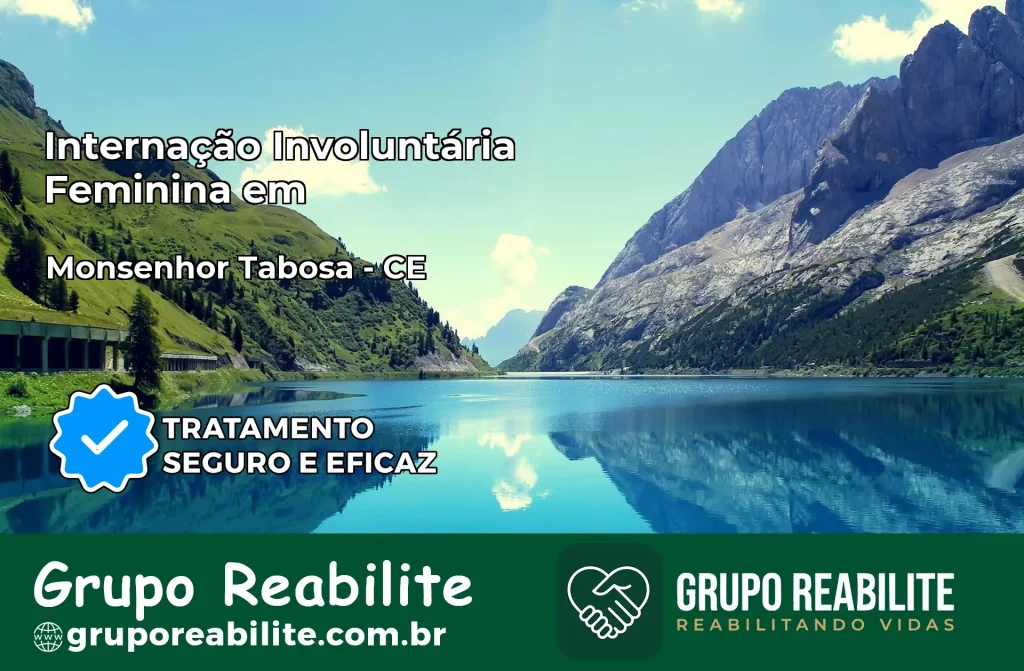 Internação Involuntária Feminina em Monsenhor Tabosa: Salve a Vida de Quem Você Ama