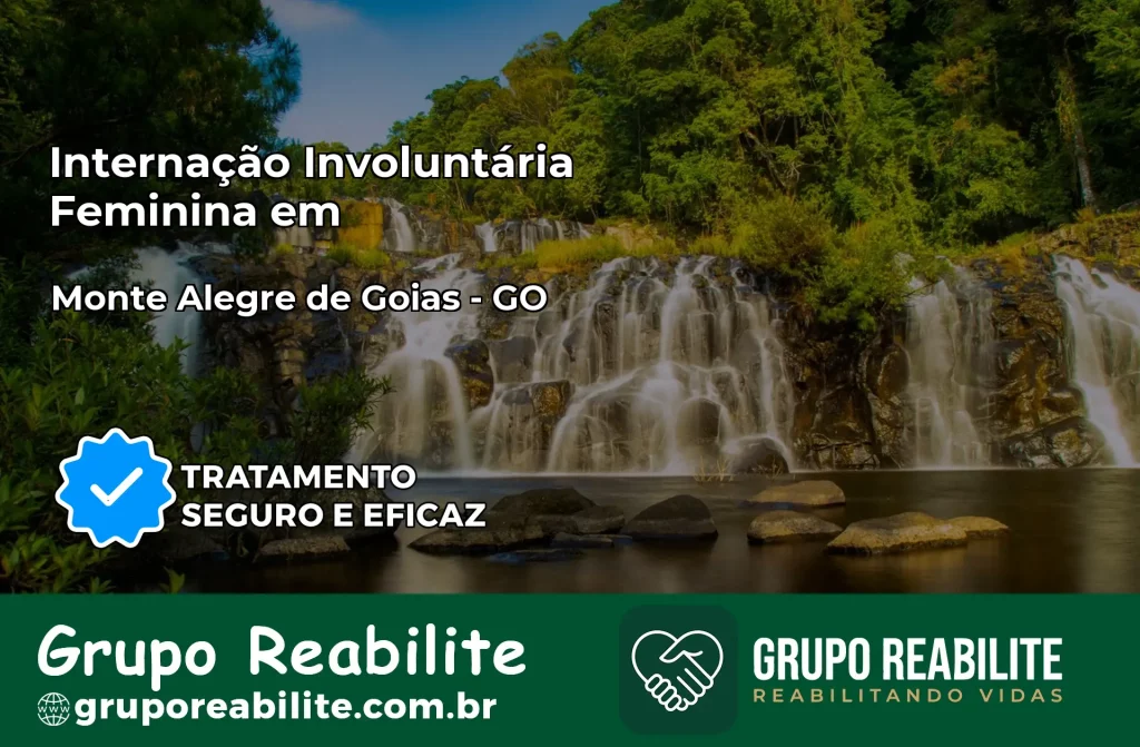 Internação Involuntária Feminina em Monte Alegre de Goiás: Salve a Vida de Quem Você Ama