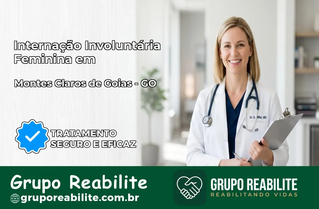 Internação Involuntária Feminina em Montes Claros de Goiás: Salve a Vida de Quem Você Ama