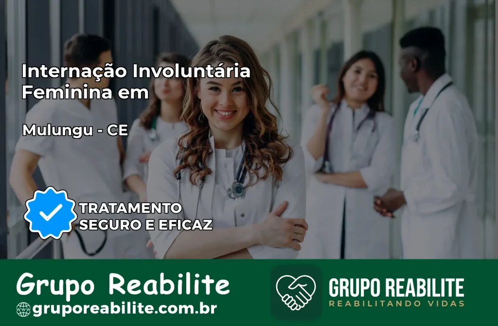 Internação Involuntária Feminina em Mulungu: Salve a Vida de Quem Você Ama