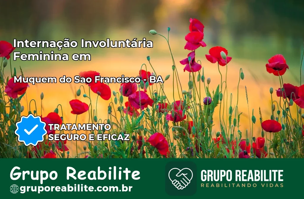 Internação Involuntária Feminina em Muquém do São Francisco: Salve a Vida de Quem Você Ama