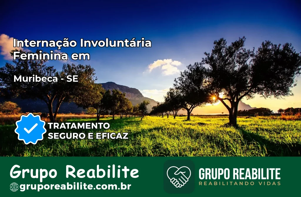 Internação Involuntária Feminina em Muribeca: Salve a Vida de Quem Você Ama
