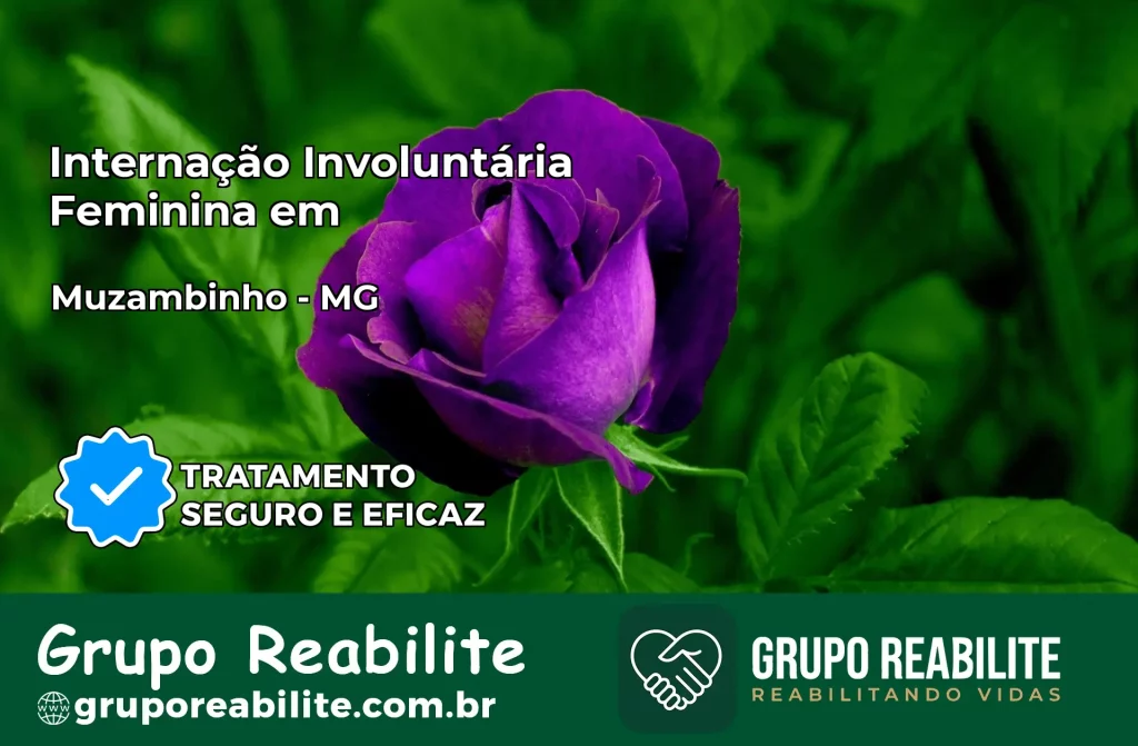 Internação Involuntária Feminina em Muzambinho: Salve a Vida de Quem Você Ama