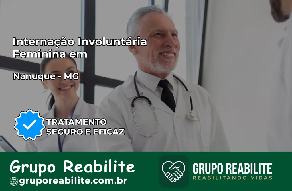 Internação Involuntária Feminina em Nanuque: Salve a Vida de Quem Você Ama