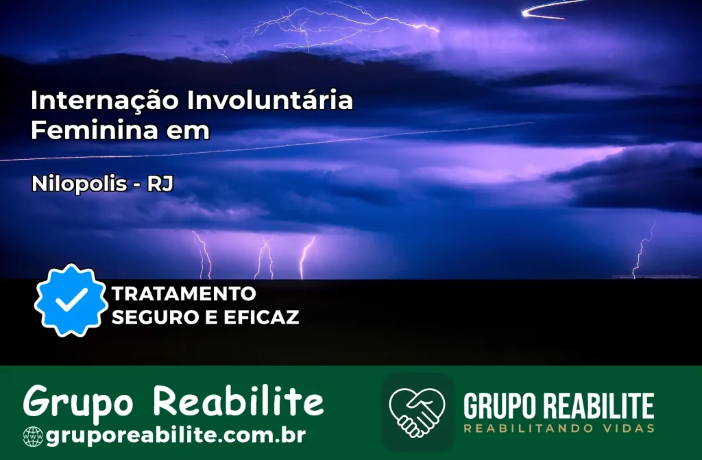 Internação Involuntária Feminina em Nilópolis: Salve a Vida de Quem Você Ama