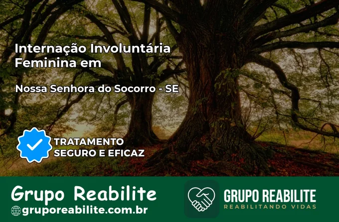 Internação Involuntária Feminina em Nossa Senhora do Socorro: Salve a Vida de Quem Você Ama