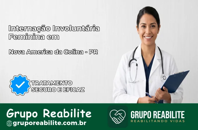 Internação Involuntária Feminina em Nova América da Colina: Salve a Vida de Quem Você Ama