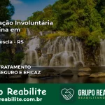 Internação Involuntária Feminina em Nova Bréscia: Salve a Vida de Quem Você Ama