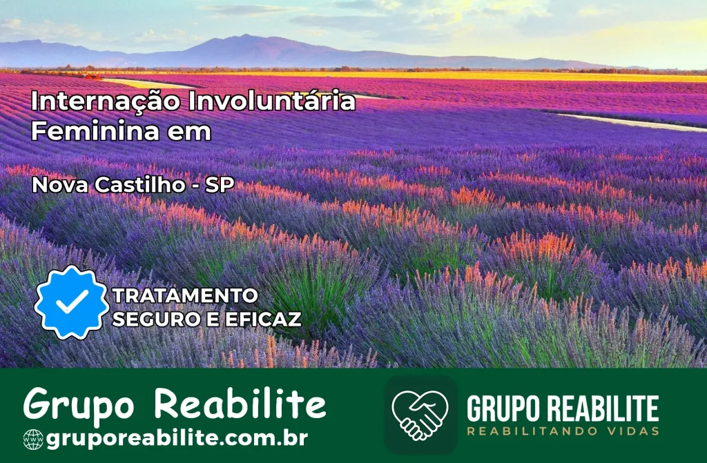 Internação Involuntária Feminina em Nova Castilho: Salve a Vida de Quem Você Ama