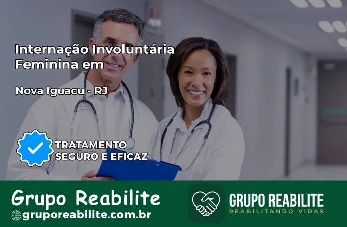Internação Involuntária Feminina em Nova Iguaçu: Salve a Vida de Quem Você Ama