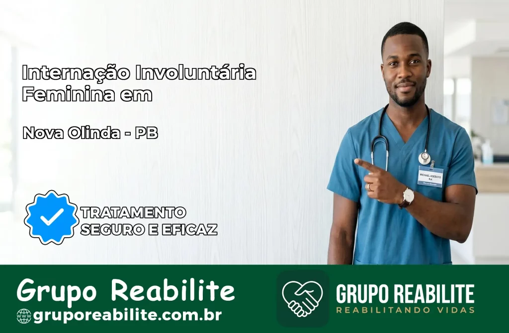 Internação Involuntária Feminina em Nova Olinda: Salve a Vida de Quem Você Ama