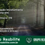 Internação Involuntária Feminina em Nova Palmeira: Salve a Vida de Quem Você Ama