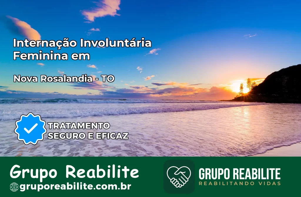 Internação Involuntária Feminina em Nova Rosalândia: Salve a Vida de Quem Você Ama
