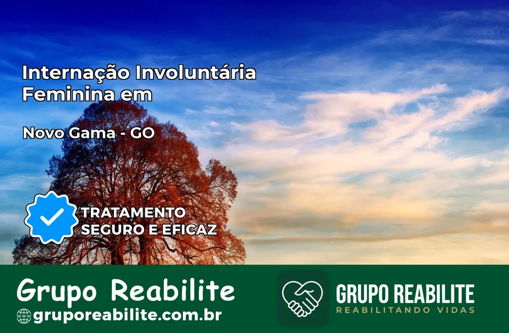Internação Involuntária Feminina em Novo Gama: Salve a Vida de Quem Você Ama