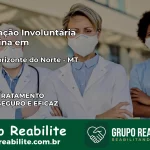 Internação Involuntária Feminina em Novo Horizonte do Norte: Salve a Vida de Quem Você Ama