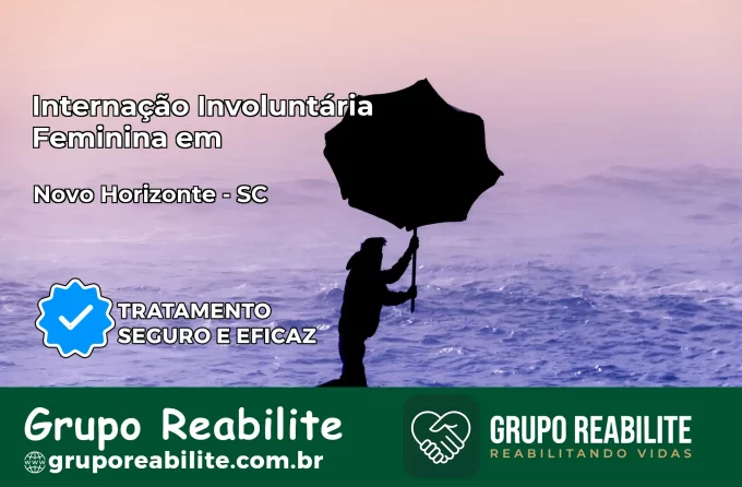 Internação Involuntária Feminina em Novo Horizonte: Salve a Vida de Quem Você Ama