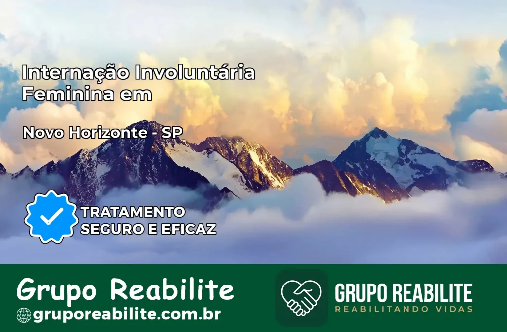Internação Involuntária Feminina em Novo Horizonte: Salve a Vida de Quem Você Ama