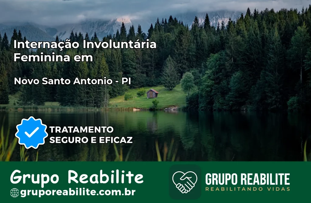 Internação Involuntária Feminina em Novo Santo Antônio: Salve a Vida de Quem Você Ama