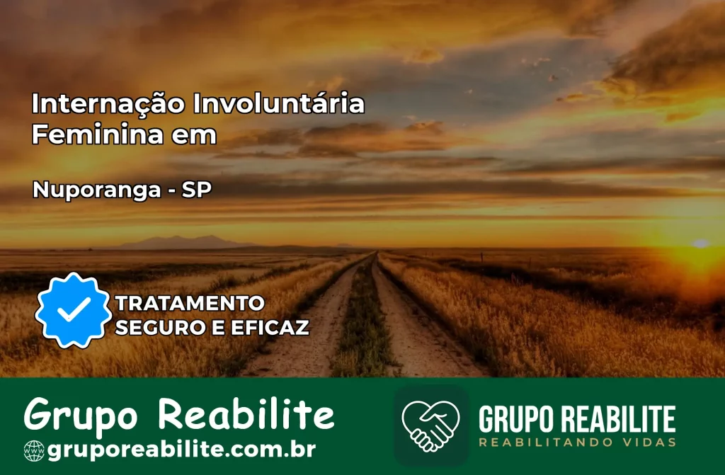 Internação Involuntária Feminina em Nuporanga: Salve a Vida de Quem Você Ama