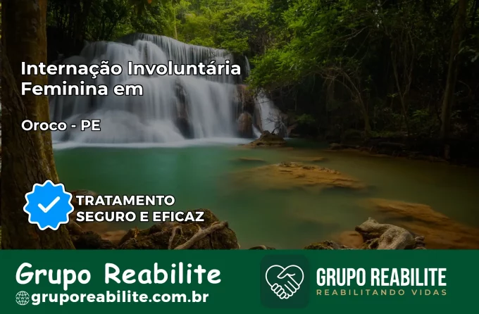Internação Involuntária Feminina em Orocó: Salve a Vida de Quem Você Ama