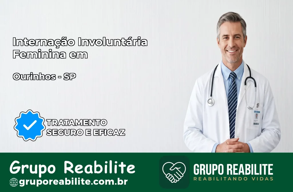 Internação Involuntária Feminina em Ourinhos: Salve a Vida de Quem Você Ama