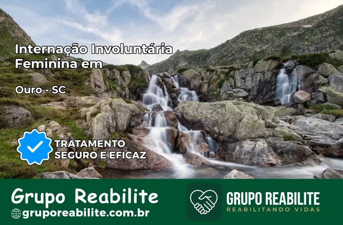 Internação Involuntária Feminina em Ouro: Salve a Vida de Quem Você Ama