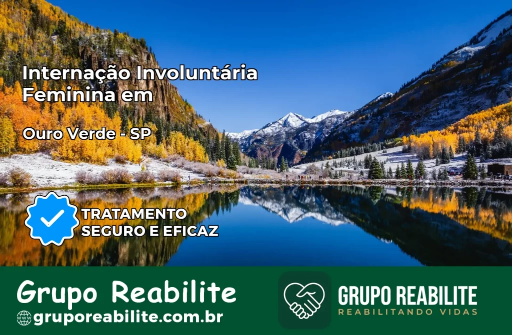 Internação Involuntária Feminina em Ouro Verde: Salve a Vida de Quem Você Ama