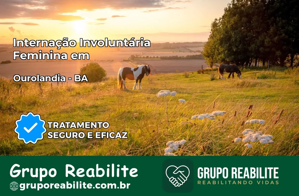 Internação Involuntária Feminina em Ourolândia: Salve a Vida de Quem Você Ama