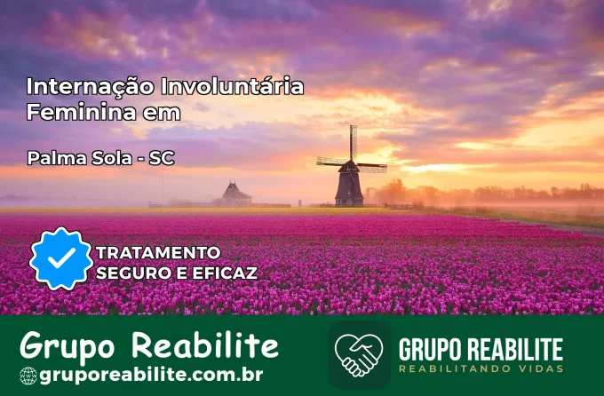 Internação Involuntária Feminina em Palma Sola: Salve a Vida de Quem Você Ama
