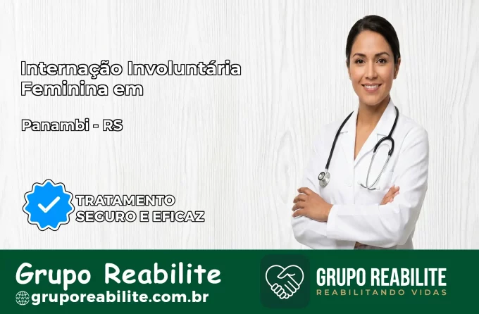 Internação Involuntária Feminina em Panambi: Salve a Vida de Quem Você Ama