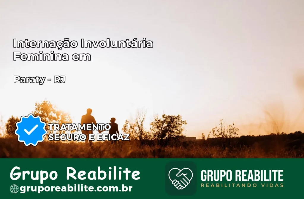 Internação Involuntária Feminina em Paraty: Salve a Vida de Quem Você Ama