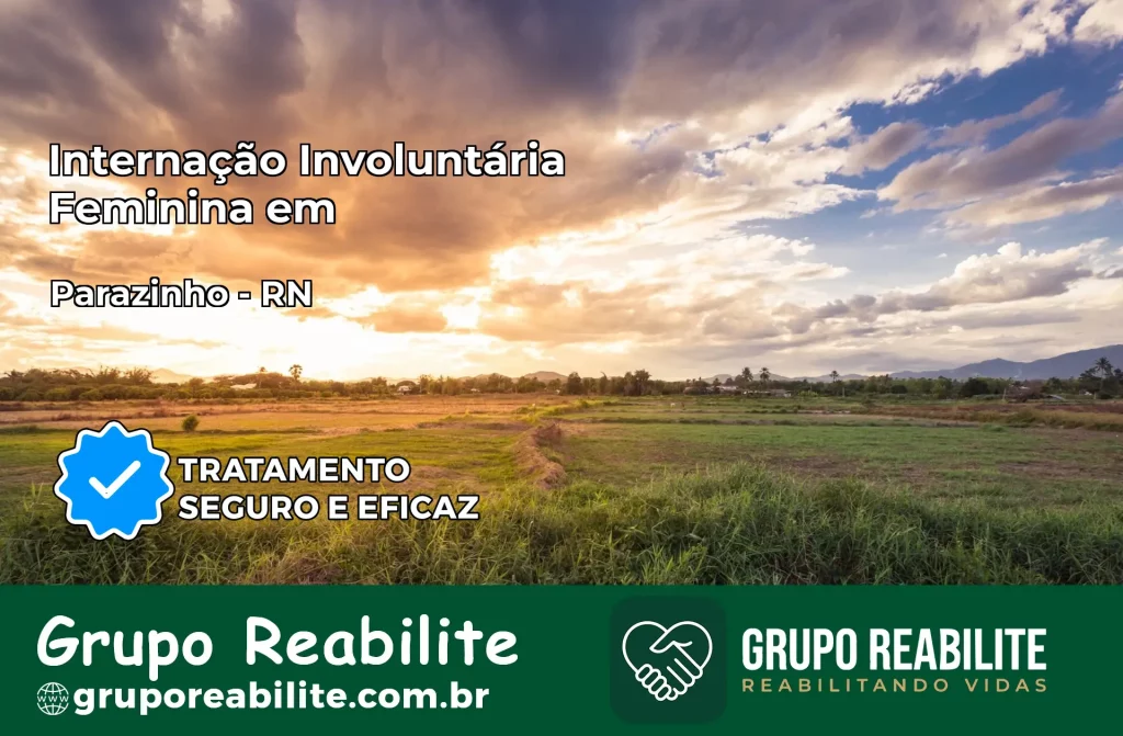 Internação Involuntária Feminina em Parazinho: Salve a Vida de Quem Você Ama