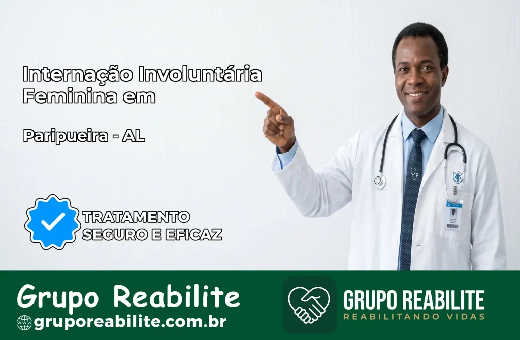 Internação Involuntária Feminina em Paripueira: Salve a Vida de Quem Você Ama