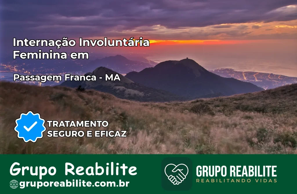 Internação Involuntária Feminina em Passagem Franca: Salve a Vida de Quem Você Ama
