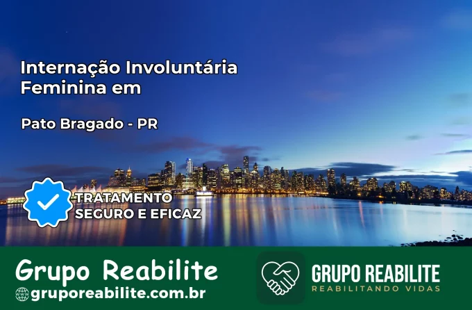 Internação Involuntária Feminina em Pato Bragado: Salve a Vida de Quem Você Ama
