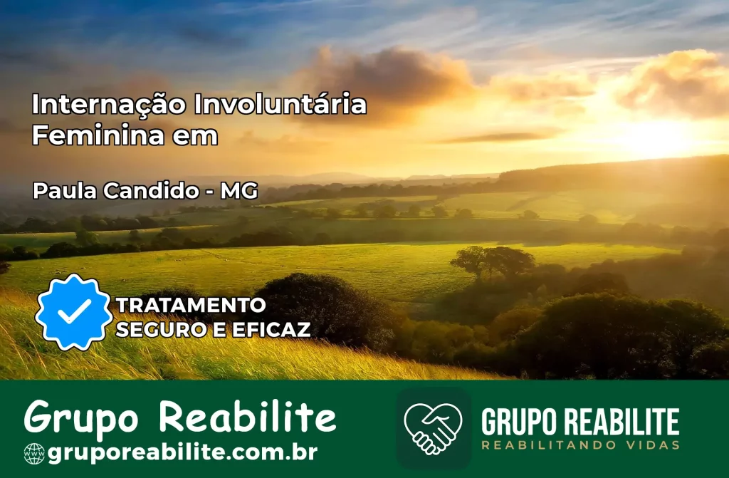 Internação Involuntária Feminina em Paula Cândido: Salve a Vida de Quem Você Ama