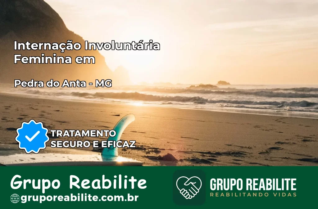 Internação Involuntária Feminina em Pedra do Anta: Salve a Vida de Quem Você Ama