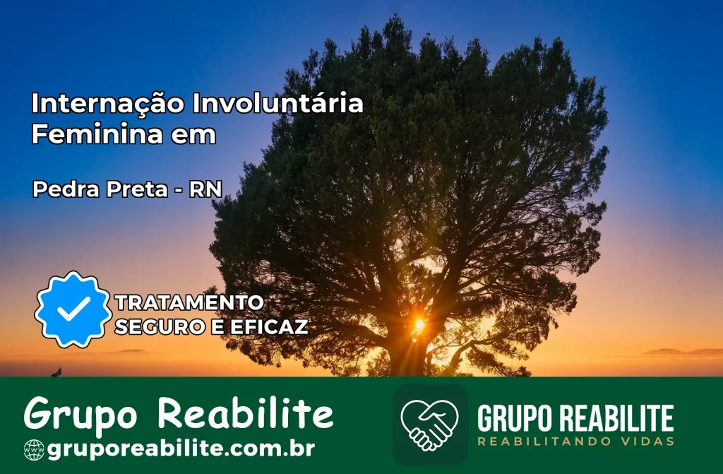 Internação Involuntária Feminina em Pedra Preta: Salve a Vida de Quem Você Ama