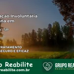 Internação Involuntária Feminina em Pedreira: Salve a Vida de Quem Você Ama