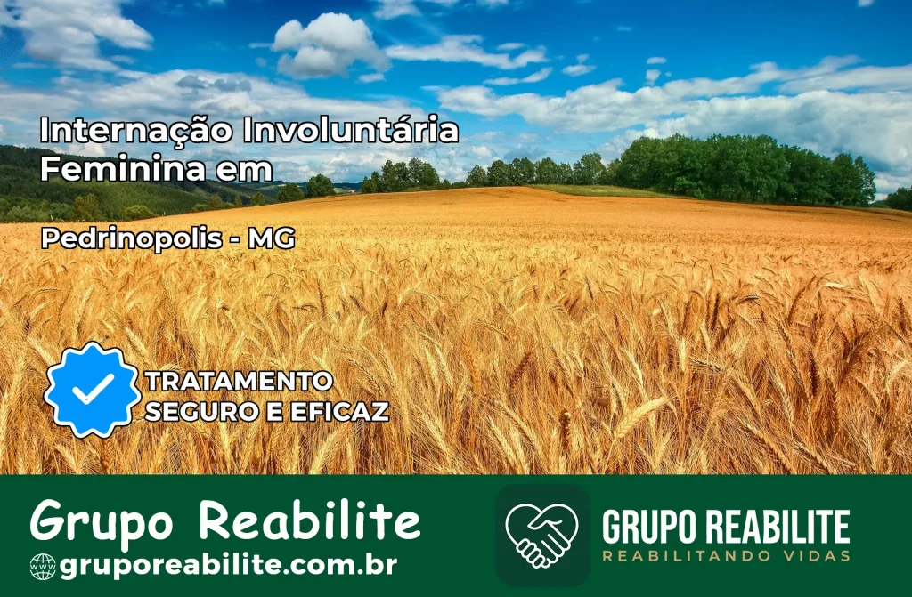 Internação Involuntária Feminina em Pedrinópolis: Salve a Vida de Quem Você Ama
