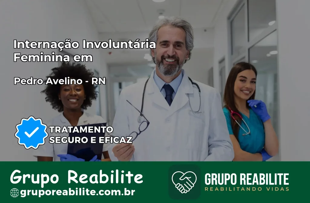 Internação Involuntária Feminina em Pedro Avelino: Salve a Vida de Quem Você Ama